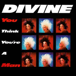 Divine – You Think You're A Man