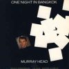 Murray Head – One Night In Bangkok