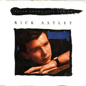 Rick Astley – Onbenever Gonna Give You Up