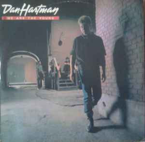 Dan Hartman – We Are The Young