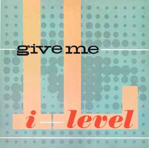 I-level – Give Me