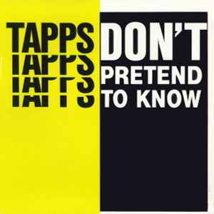 Tapps – Don't Pretend To Know