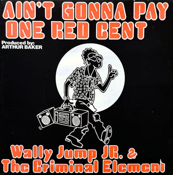 Wally Jump Jr. – Ain't Gonna Pay One Red Cent