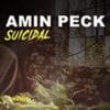 Amin Peck – Suicidal