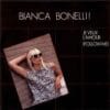 Bianca Bonelli – Je Veux L’amour