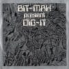 Bit-Max – Dig It