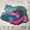 Florence – Now And Forever