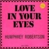 Humphrey Robertson – Love In Your Eyes (Extended)