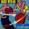 Le Ferrari – Dance With Me