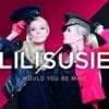 Lili & Sussie – Would You Be Mine