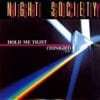 Night Society – Hold Me Tight (Tonight)
