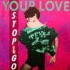Stop & Go – Your Love