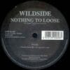 Wildside – Nothing To Loose