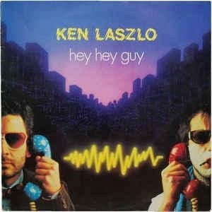 Ken Laszlo – Hey Hey Guy